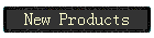 New Products